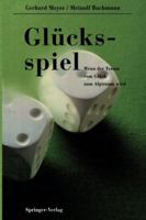 Glucksspiel: Wenn Der Traum Vom Gluck Zum Alptraum Wird 3642935389 Book Cover