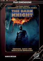 The Dark Knight - Ordnung, Angst und moralische Erpressung: Chaos, Verantwortung und die Zerreißprobe der Moral (German Edition) 3985786496 Book Cover