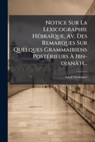 Notice Sur La Lexicographie Hebraique, AV. Des Remarques Sur Quelques Grammairiens Posterieurs a Ibn-Djana'h... 1273618327 Book Cover