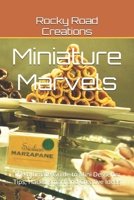 Miniature Marvels: The Ultimate Guide to Mini Desserts: Tips, Hacks, smart and Creative Ideas B0F4FT9ZKB Book Cover