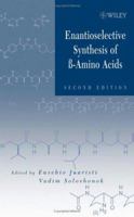 Enantioselective Synthesis of Beta-Amino Acids 0471467383 Book Cover