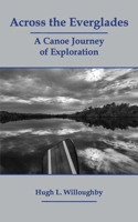 Across the Everglades: A Canoe Journey of Exploration - Primary Source Edition 1015578497 Book Cover