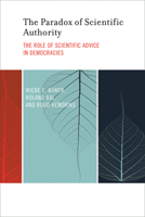 The Paradox of Scientific Authority: The Role of Scientific Advice in Democracies 0262535386 Book Cover