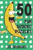 50 Fun Sudoku Puzzles: 16x16 easy to solve Sudoku Puzzles.  Let's go bananas! 1692520423 Book Cover