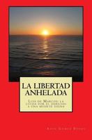 La libertad anhelada: Luis de Marcos: la lucha por el derecho a una muerte digna 1981508325 Book Cover