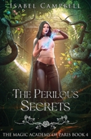 The Perilous Secrets (The Magic Academy of Paris) B0CH292BNF Book Cover