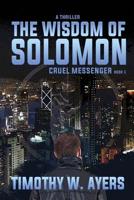 The Wisdom of Solomon : Cruel Messenger Book 1 1950890406 Book Cover