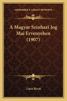 A Magyar Szinhazi Jog Mai Ervenyeben (1907) 1167539117 Book Cover