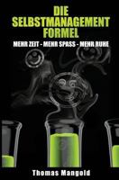 Die Selbstmanagement-Formel: Mehr Zeit - Mehr Spa� - Mehr Ruhe 1500283363 Book Cover