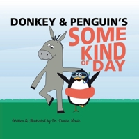 Donkey and Penguin's Some Kind of Day 173291642X Book Cover