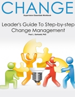 Change: Leader's Guide To Change Management 0359701051 Book Cover