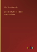 Exposé complet du procédé photographique 3388031088 Book Cover