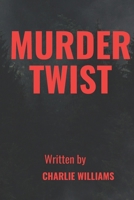 Murder Twist B0F15CBDPT Book Cover