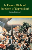 Is There a Right of Freedom of Expression? (Cambridge Studies in Philosophy and Law) 0521529840 Book Cover