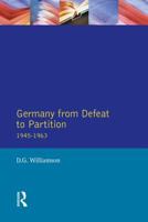 Germany from Defeat to Partition, 1945-1963 (Seminar Studies in History Series) 0582292182 Book Cover