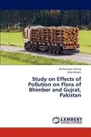 Study on Effects of Pollution on Flora of Bhimber and Gujrat, Pakistan 3659315435 Book Cover