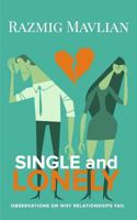 SINGLE and LONELY: Observations On Why Relationships Fail 1364456389 Book Cover