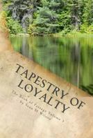Tapestry of Loyalty 1544171471 Book Cover