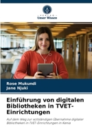 Einführung von digitalen Bibliotheken in TVET-Einrichtungen: Auf dem Weg zur vollständigen Übernahme digitaler Bibliotheken in TVET-Einrichtungen in Kenia 6204061224 Book Cover