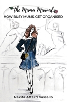the Mama Manual - How busy mums get organised 999571311X Book Cover