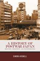 A History of Postwar Japan: Recovery, Prosperity, and Transformation 0824898699 Book Cover