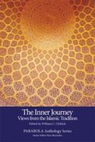 The Inner Journey: Views from the Islamic Tradition (PARABOLA Anthology Series) 1596750170 Book Cover