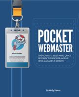 Pocket Webmaster: The Ultimate, Must-Have, Quick Reference Guide for Anyone Who Manages a Website 1734793430 Book Cover