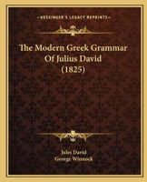 The Modern Greek Grammar of Julius David 1437291910 Book Cover