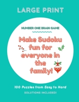 Make Sudoku Fun For Everyone in The Family Number One Brain Game: Large Print 100 Puzzles from Easy to Hard Solution Included B08Q6NGRSX Book Cover