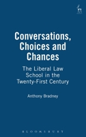 Conversations, Choices and Chances: The Liberal Law School in the Twenty-First Century 1841132489 Book Cover