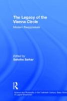 The Legacy of the Vienna Circle : Modern Appraisals (Science and Philosophy in the Twentieth Century: Basic Works of Logical Empiricism) 0815322674 Book Cover