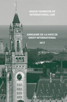 Hague Yearbook of International Law / Annuaire De La Haye De Droit International, 2017 (English and French Edition) 9004421947 Book Cover
