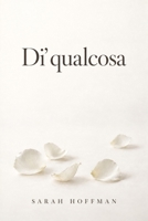 Dì qualcosa: A volte basta dire qualcosa. Prima che sia troppo tardi. (Italian Edition) 1694981681 Book Cover