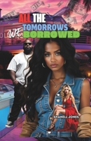 All The Tomorrows We Borrowed B0G6YRMSGP Book Cover