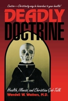 Deadly Doctrine: Health, Illness, and Christian God-Talk 0879757825 Book Cover