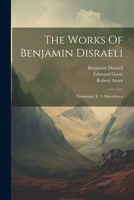 The Works Of Benjamin Disraeli: Endymion, V. 2. Miscellanea 1022379690 Book Cover