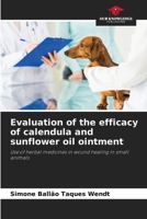 Evaluation of the efficacy of calendula and sunflower oil ointment 6207206320 Book Cover