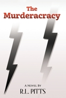 The Murderacracy: A Novel By R.L. Pitts B0C7FHF1LV Book Cover