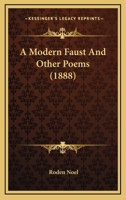 A modern Faust and other poems 1018903070 Book Cover
