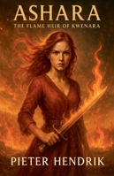 Ashara - The Flame Heir of Kwenara B0G52BPK3N Book Cover