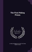 The First Peking Prison (Classic Reprint) 117662010X Book Cover
