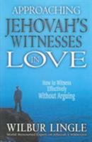 Acercandose A los Testigos de Jehova Con Amor / Approaching Jehova's Witnesses in Love 0875087787 Book Cover
