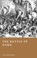 The Battle of Zama: Scipio, Hannibal, and the End of Carthage B0H4693QCZ Book Cover