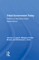 Tribal Government Today: Politics on Montana Indian Reservations 0367212102 Book Cover