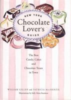 New York Chocolate Lovers Guide: The Best Candy, Cakes and Chocolate Treats in Town 1885492367 Book Cover