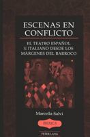 Escenas En Conflicto: El Teatro Espa�ol E Italiano Desde Los M�rgenes del Barroco 0820478466 Book Cover