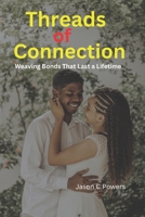 Threads of Connection: Weaving Bonds That Last a Lifetime B0C9S3JGNH Book Cover