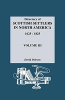 Directory of Scottish Settlers in North America, 1625-1825. Volume III 0806310871 Book Cover
