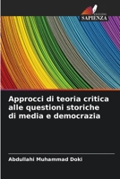 Approcci di teoria critica alle questioni storiche di media e democrazia 6205733463 Book Cover