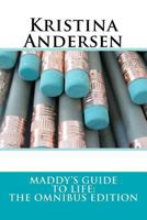 maddy's guide to life: The omnibus Edition 1470172445 Book Cover